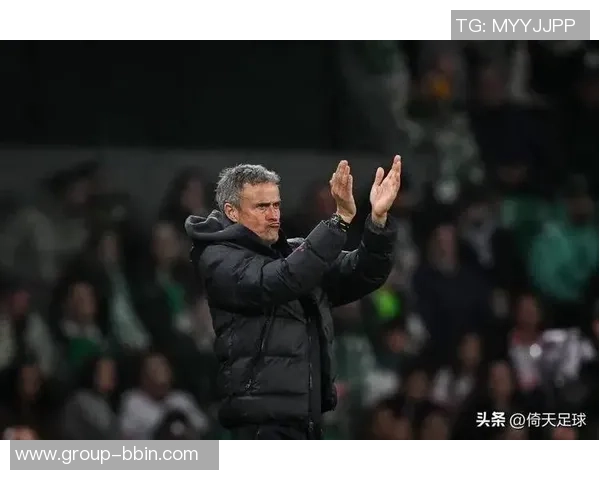 恩里克回应续约传闻称将保持私密性并指责假新闻干扰球队稳定